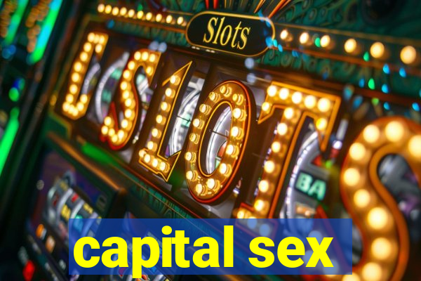 capital sex